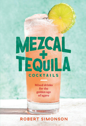 
            
                Load image into Gallery viewer, Mezcal and Tequila Cocktails book
            
        