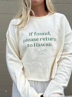 If Found Return Me To Hawaii cropped sweatshirt