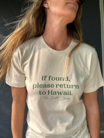 If Found, Return Me To Hawaii tee
