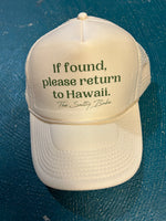 If Found, return to Hawaii trucker hat