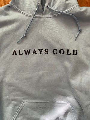 
            
                Load image into Gallery viewer, Always Cold hoodie
            
        